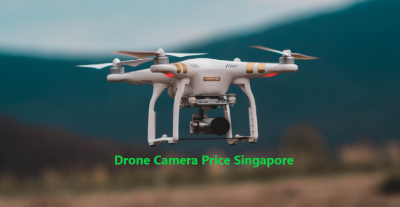 Drone Camera Price Singapore